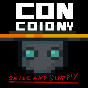 	Con Colony: Seize and Supply	