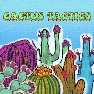 	Cactus Tactics	